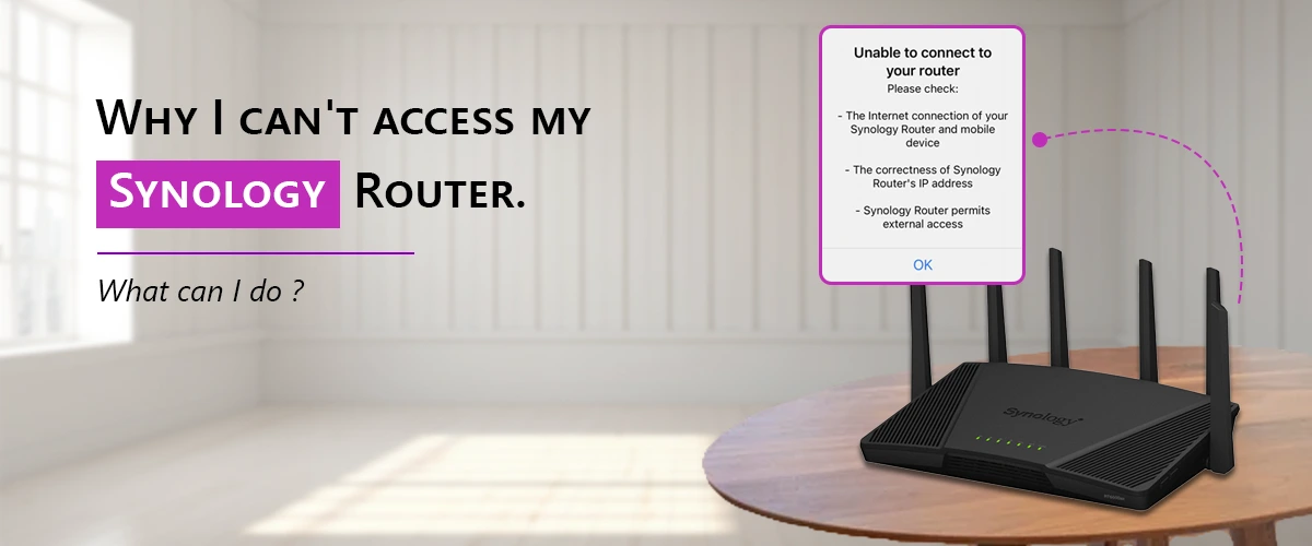 Why I can't access my Synology Router. What can I do?